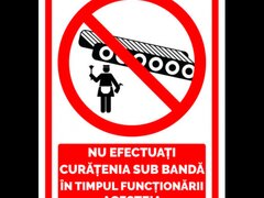 Semn nu efectuati curatenia sub banda in timpul functionarii acesteia